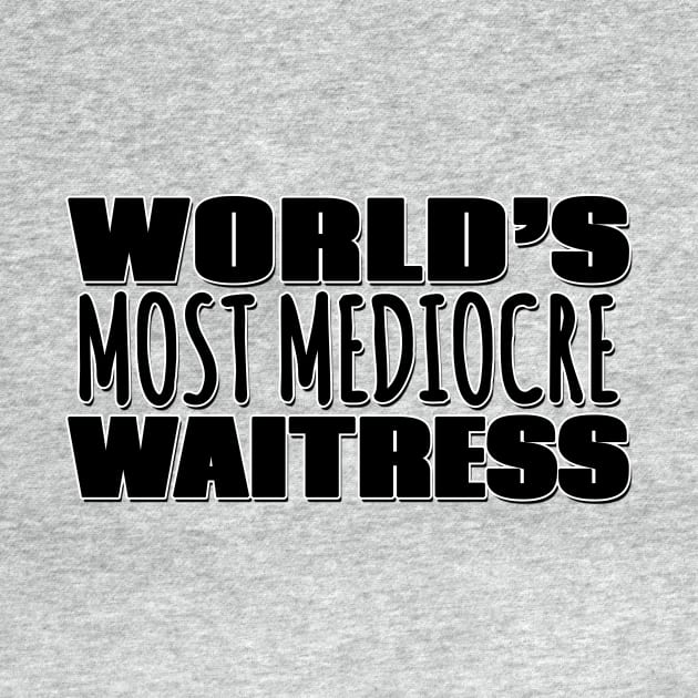 World's Most Mediocre Waitress by Mookle